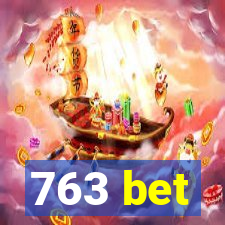 763 bet